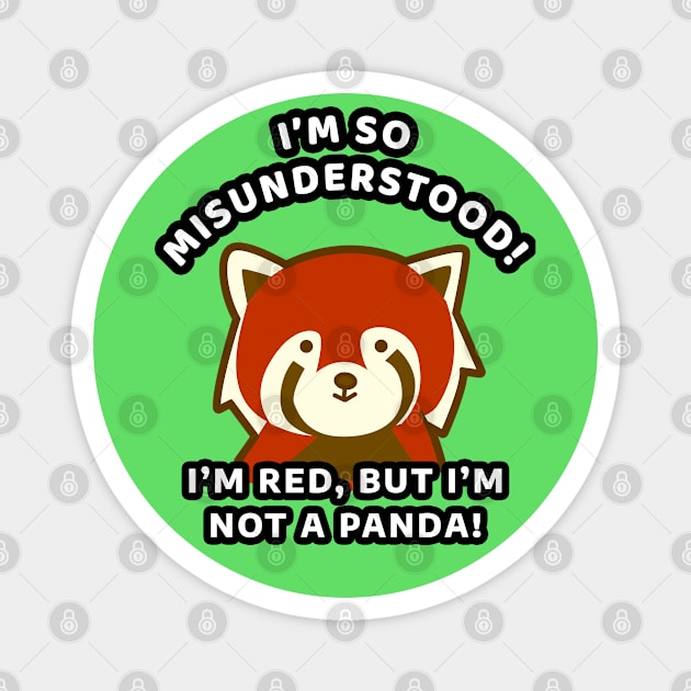 🀤 I'm So Misunderstood! I'm Red, but I'm Not a Panda, Red Panda Magnet by Pixoplanet